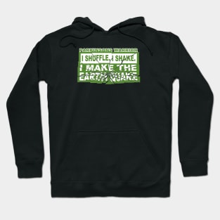 I Shuffle. I Shake. I Make The Earth Quake. Parkinsons Warrior Hoodie